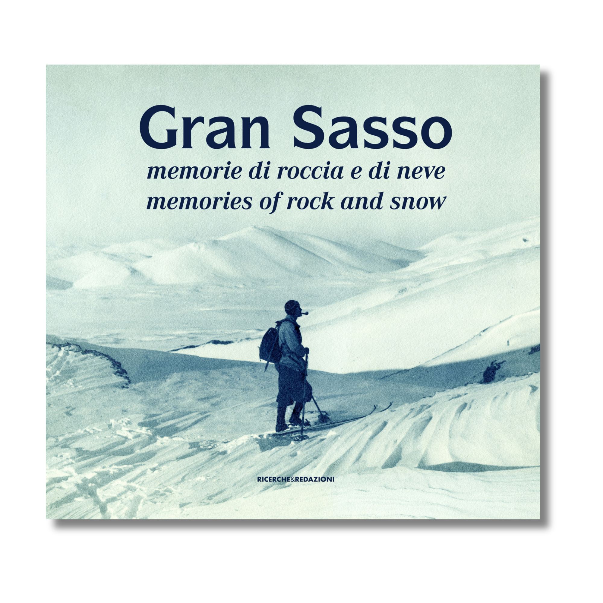 Gran Sasso. Memorie di roccia e di neve / Memories of rock an snow