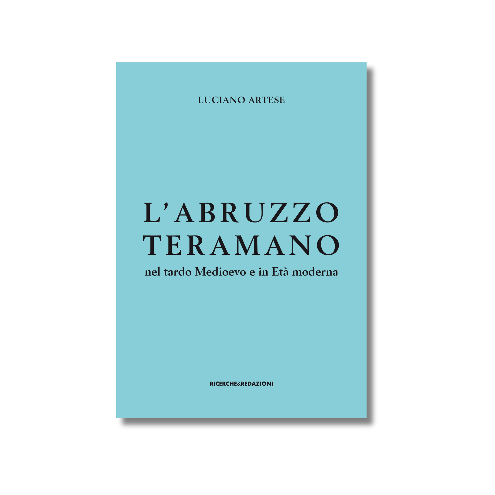 L'Abruzzo teramano nel tardo Medioevo e in Età moderna