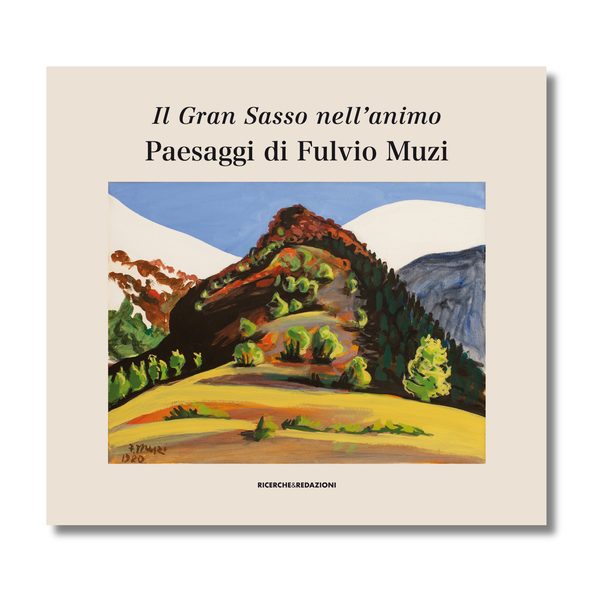 Il Gran Sasso nell'animo. Paesaggi di Fulvio Muzi