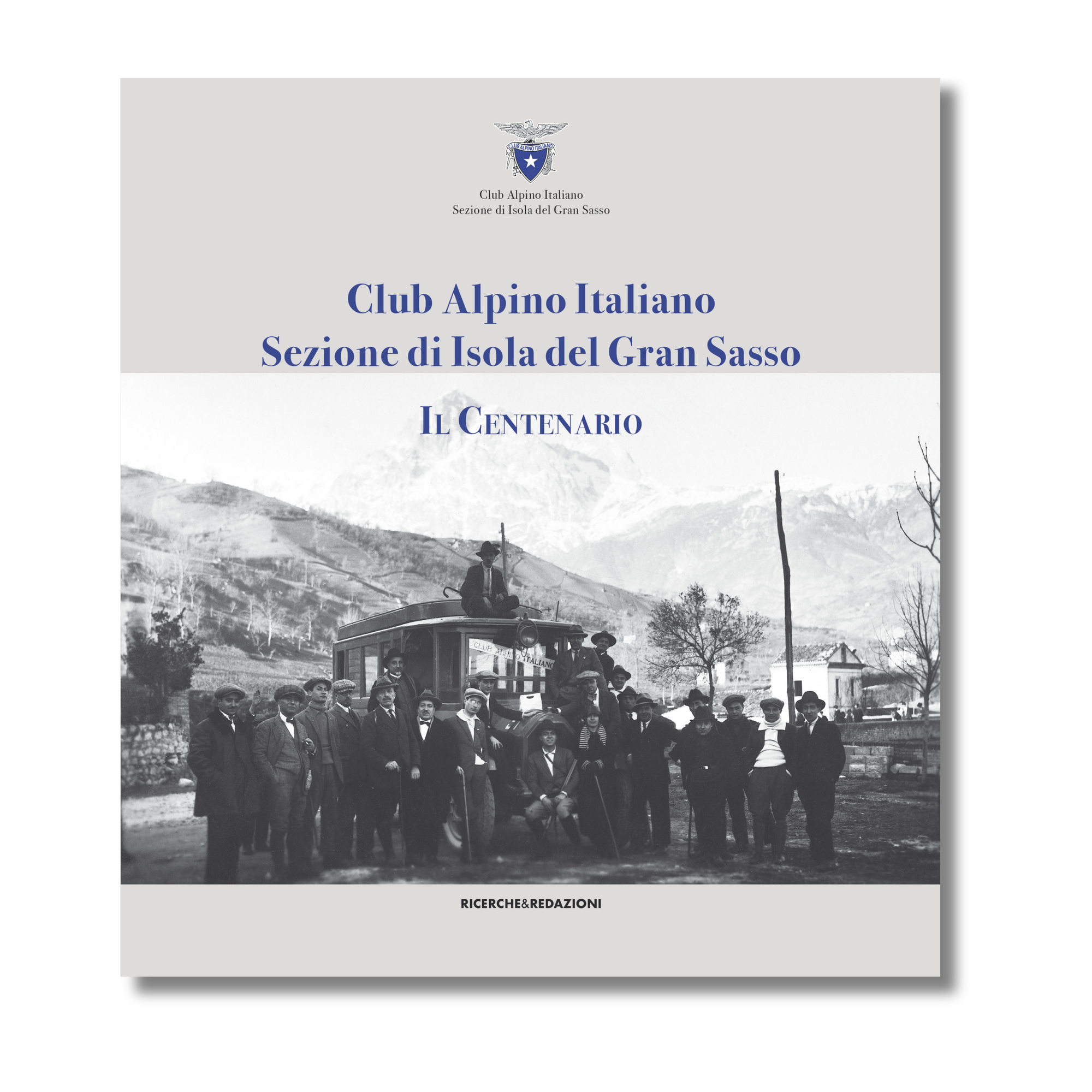 Club Alpino Italiano Sezione di Isola del Gran Sasso. Il centenario