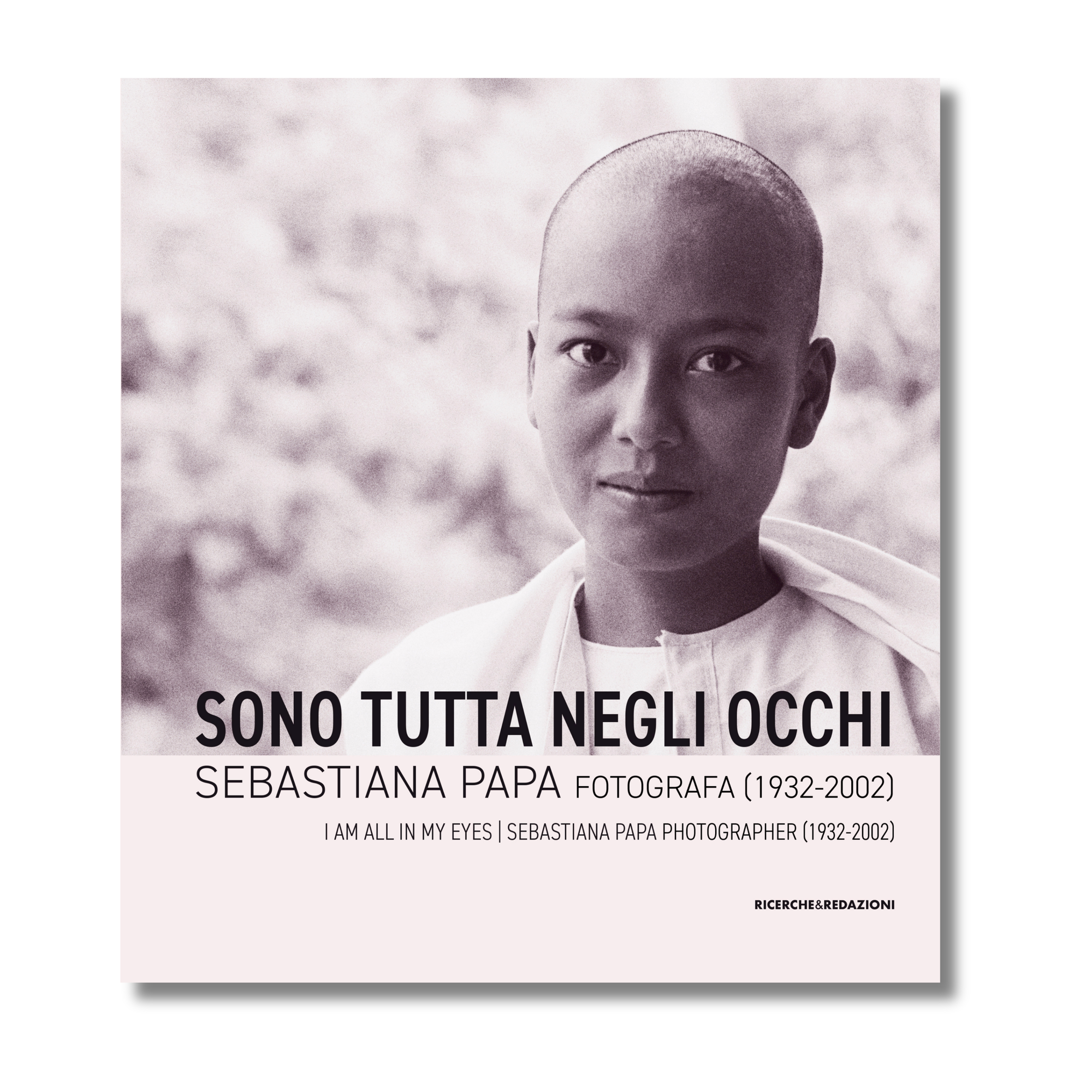 Sono tutta negli occhi. Sebastiana Papa fotografa (1932-2002)